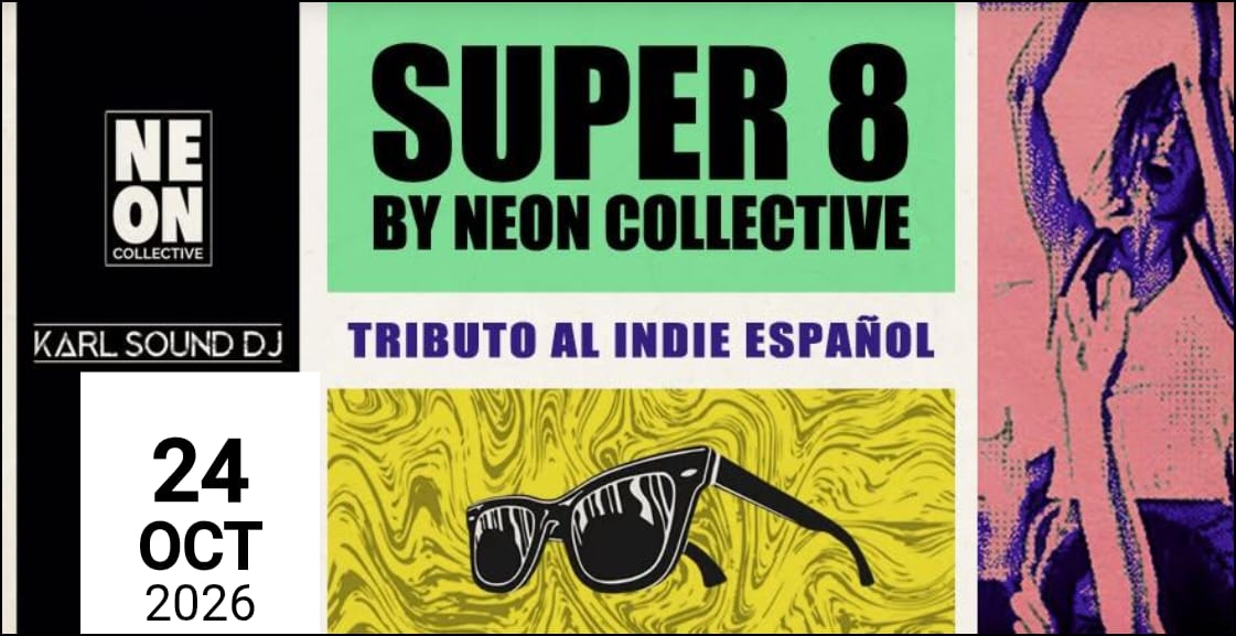 Cartel de SUPER 8, tributo al indie español de Neon Collective con Karl Sound DJ, 24 de octubre de 2026 en la Sala Clandestino de Albacete